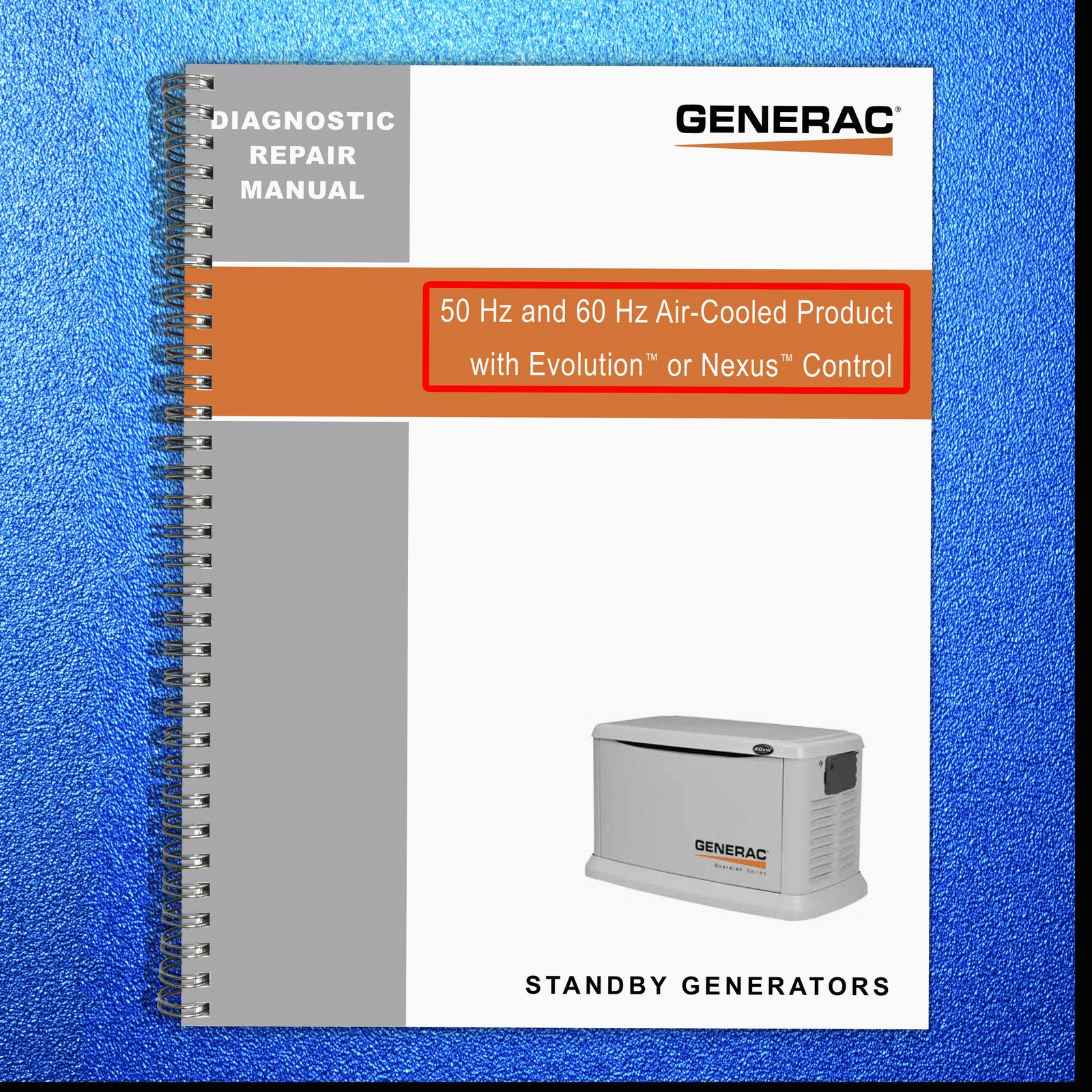 GENERAC Air Cooled Evolution Nexus Diagnostic Repair Manual – WIRE FASTENED