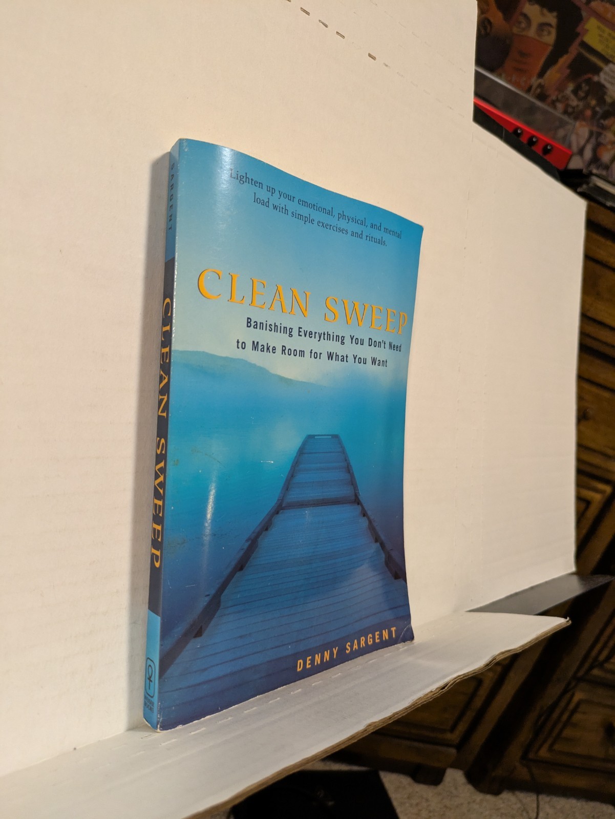 Clean Sweep: Banishing Everything You Don’t – Paperback, by Sargent Denny – Good