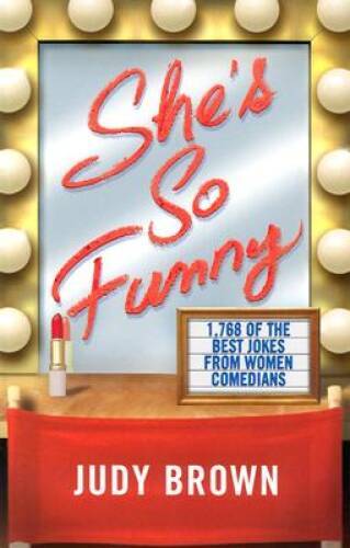Shes So Funny: 1,768 of the Best Jokes From Women Comedians – VERY GOOD