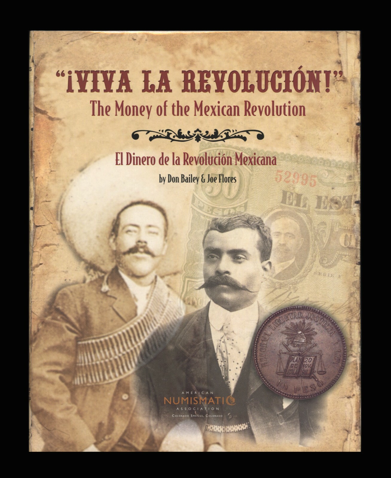 “¡Viva La Revolución!” The Money of the Mexican Revolution. Bailey & Flores.