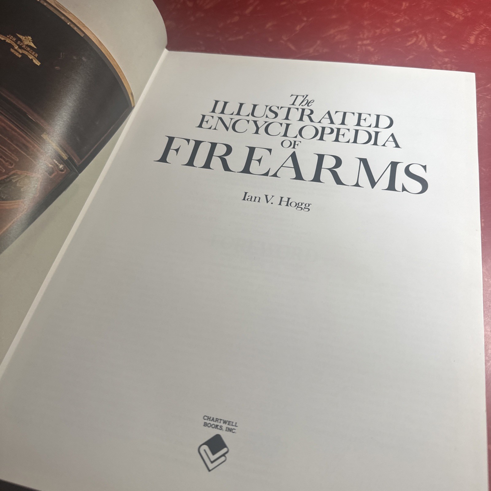The Illustrated Encyclopedia of Firearms by Ian V. Hogg 1988 Hardcover Gun Book