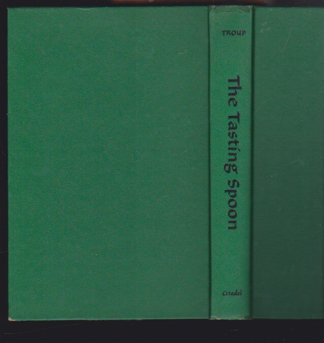 The Tasting Spoon, A Guide to Food Seasoning by Loris Troup 1st Ed. 1955 VG