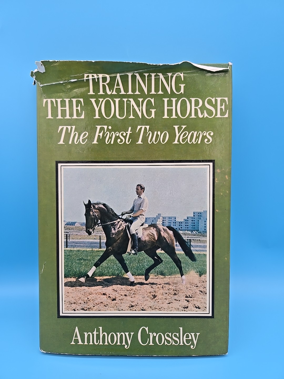 Training the Young Horse The First Two Years 1979 Anthony Crossley Equestrian