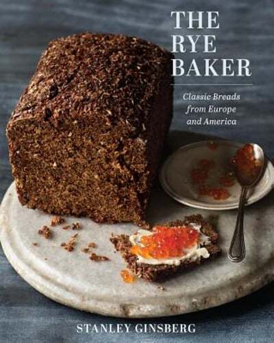 The Rye Baker: Classic Breads from Europe and America by Stanley Ginsberg: New