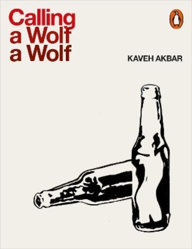 Kaveh Akbar Calling a Wolf a Wolf (Paperback) (UK IMPORT)