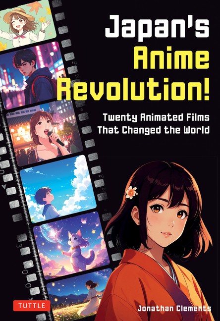 Japan’s Anime Revolution!: Twenty Animated Films That Changed the Worl Paperback