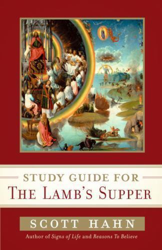 Scott Hahn’s Study Guide for the Lamb‘ S Supper by Hahn, Scott