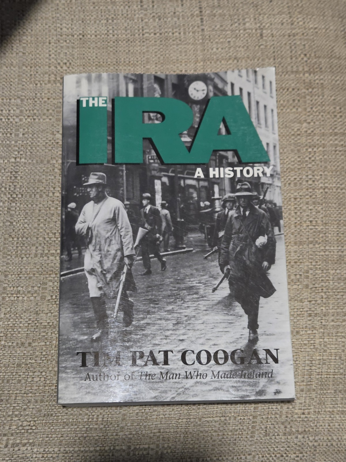 The IRA: A History- PB- Tim Pat Coogan- Ireland/Irish History- 1994- Troubles