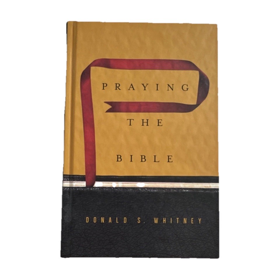 Praying the Bible by Donald S. Whitney Paperback Crossway Christian Prayer