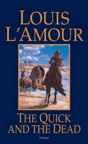 The Quick and the Dead: A Novel – Paperback By L’Amour, Louis – GOOD