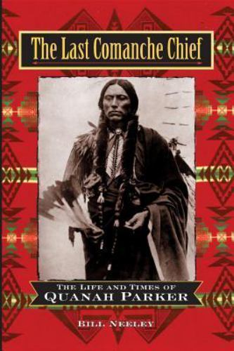 The Last Comanche Chief: The Life and Tim- paperback, 9780471160762, Bill Neeley