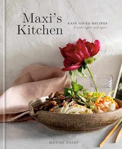 Maxi’s Kitchen: Easy Go-To Recipes to – Hardcover, by Sharf Maxine – Very Good
