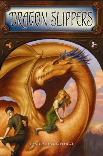 Dragon Slippers – Hardcover By Jessica Day George – GOOD