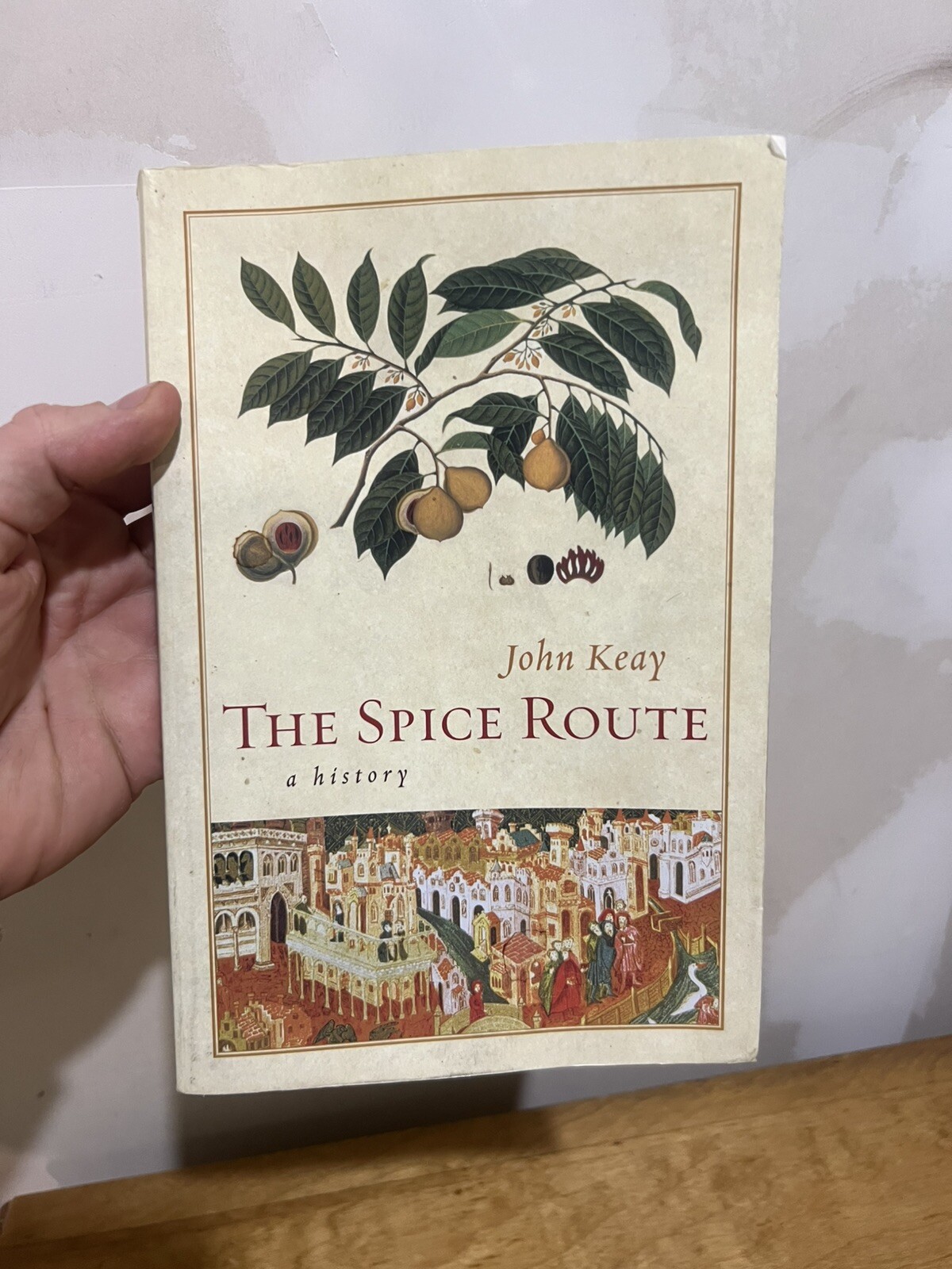 THE SPICE ROUTE: A HISTORY (CALIFORNIA STUDIES IN FOOD AND By John Keay USED