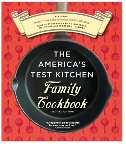 The America’s Test Kitchen Family Cookbook, Heavy-Duty Revised Edition