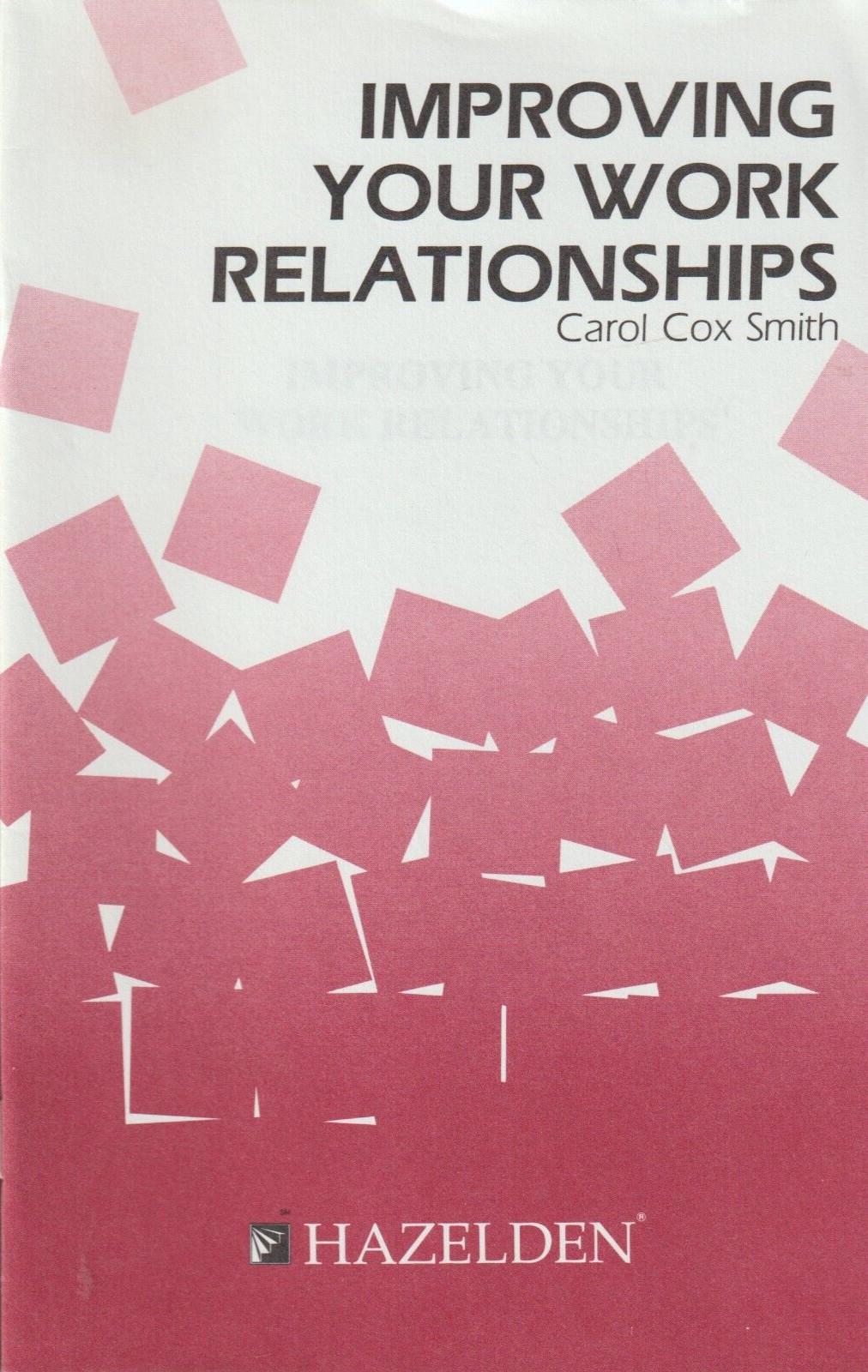Improving Your Work Relationships, Carol Cox Smith, Alcoholics Anonymous related