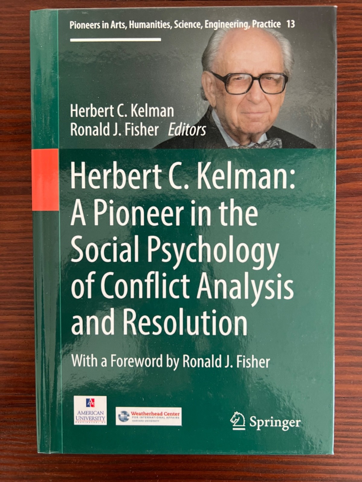 Pioneer in the Social Psychology of Conflict Analysis and Resolution, HC, New
