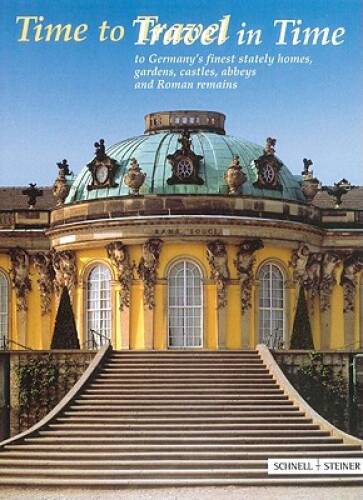 Time to Travel Travel in Time: To Germanys Finest Stately Homes, – VERY GOOD