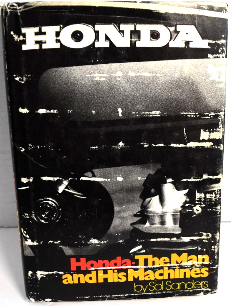 Honda The Man and His Machines by Sol Sanders – Vintage 1975 Paper Book Japan