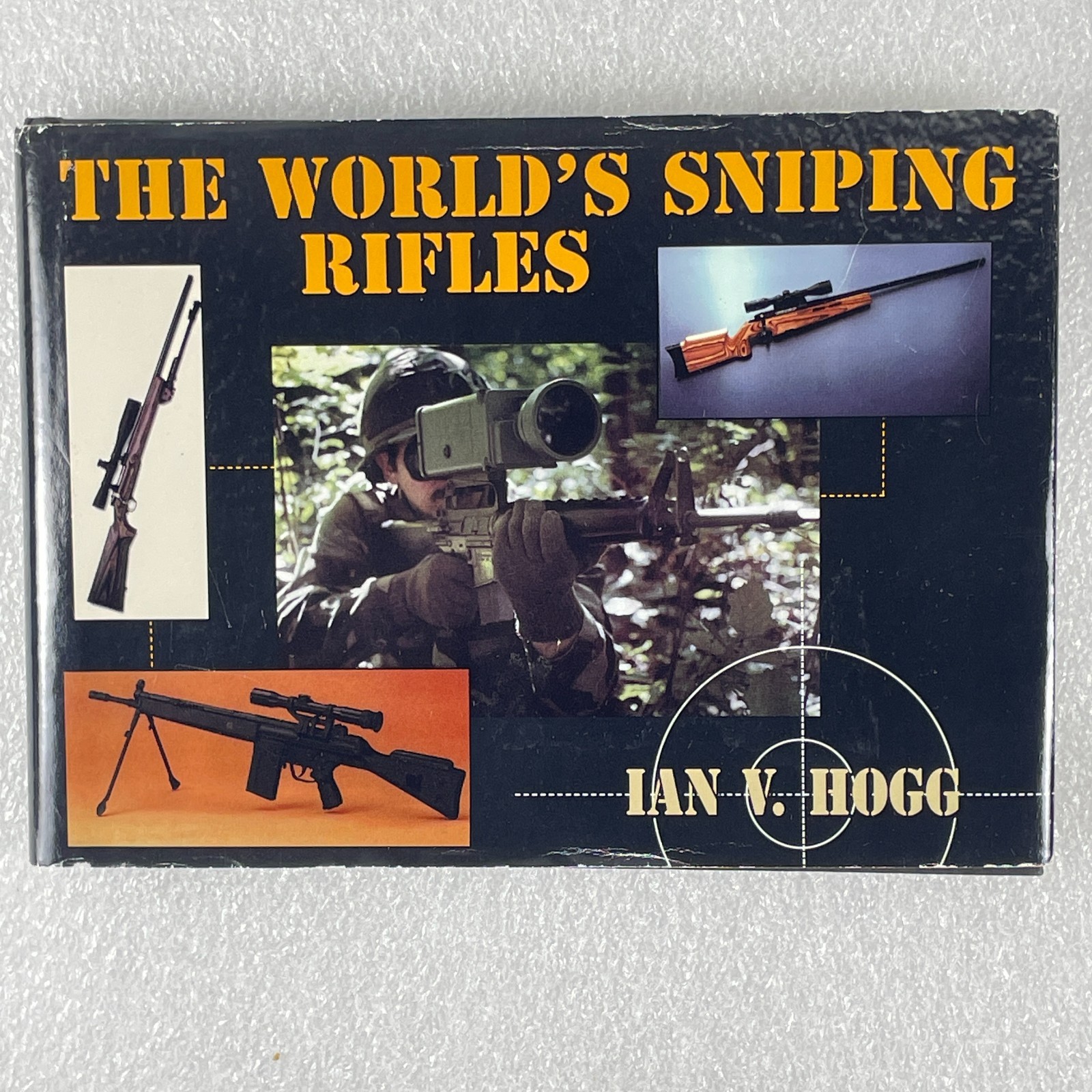 The World’s Sniping Rifles by Ian V. Hogg – Greenhill Books 1998 – Hardcover DJ