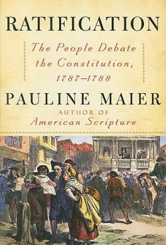 Ratification: The People Debate the Constitution, 1787-1788 – ACCEPTABLE