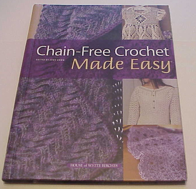 CHAIN-FREE CROCHET MADE EASY HOUSE OF WHITE BIRCHES BY JUDY CROW
