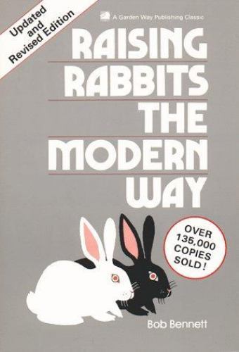 Raising Rabbits the Modern Way by Bob Bennett