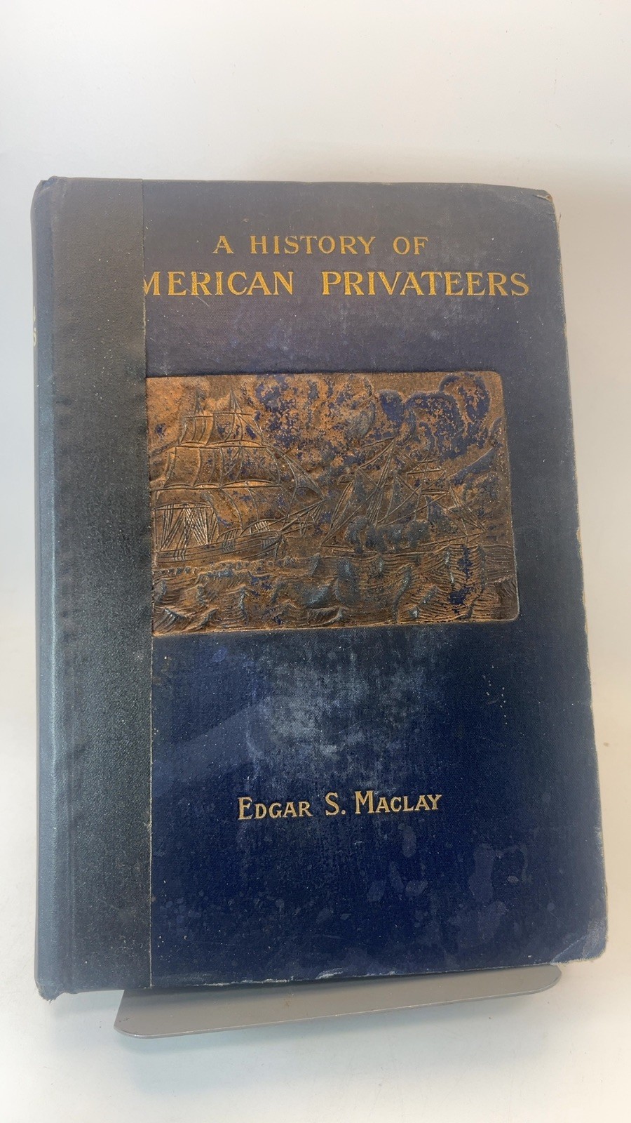 A History of American Privateers [Hardcover] Edgar Stanton Maclay, A.M. 1899