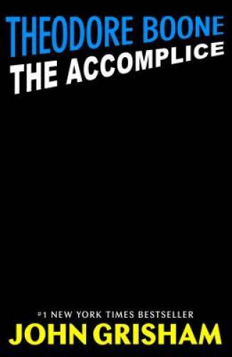 Theodore Boone: The Accomplice – Hardcover By Grisham, John – GOOD