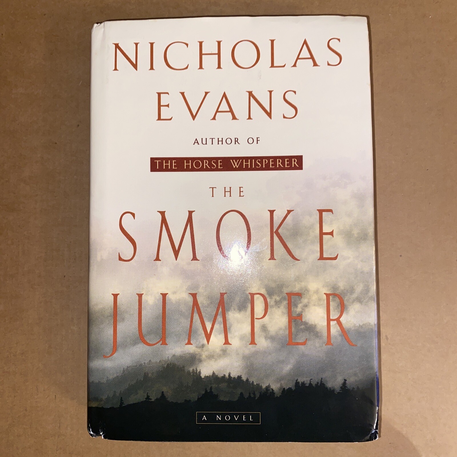 The Smoke Jumper – Evans, Nicholas, Delacorte Press, Hardcover, DJ 350 PAGES