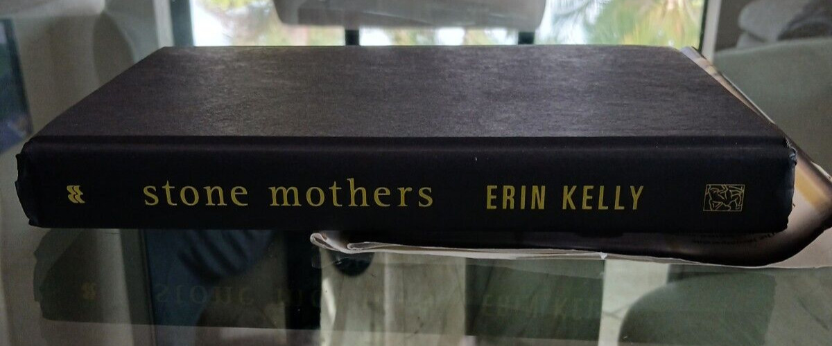 Stone Mothers A Novel By Erin Kelly Hardcover 356 Pages