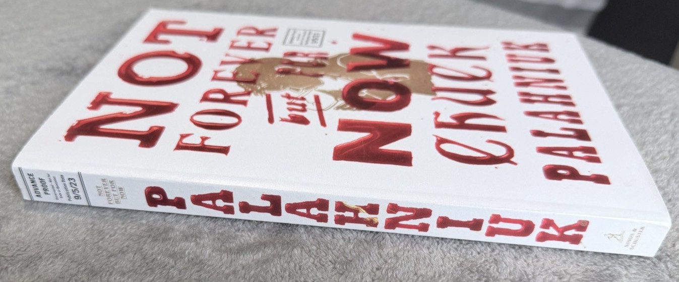Not Forever But for Now 2023 Palahniuk ARC 1st Edition Uncorrected Proof