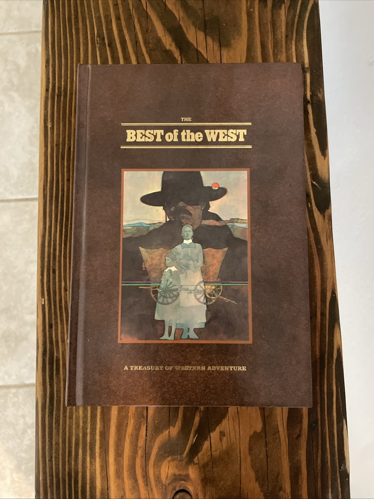 1976 The Best of The West Treasury of Western Adventure 1st Edition Hardcover