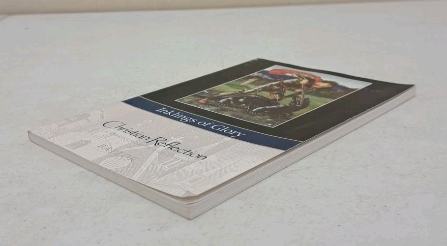 Inklings of Glory-Christian Reflection-2004 Baylor University-Tolkien