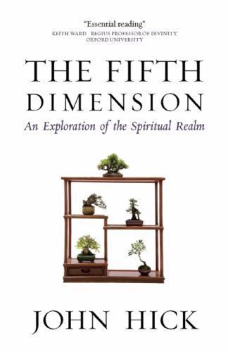 The Fifth Dimension: An Exploration of the – paperback, John Hick, 9781851689910