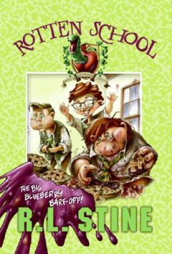The Big Blueberry Barf-Off! (Rotten School #1) – Paperback By R. L. Stine – GOOD