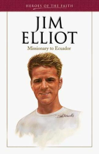 Heroes of the Faith: Jim Elliot (1927-1956) (Heroes of the Faith (Barbour – GOOD