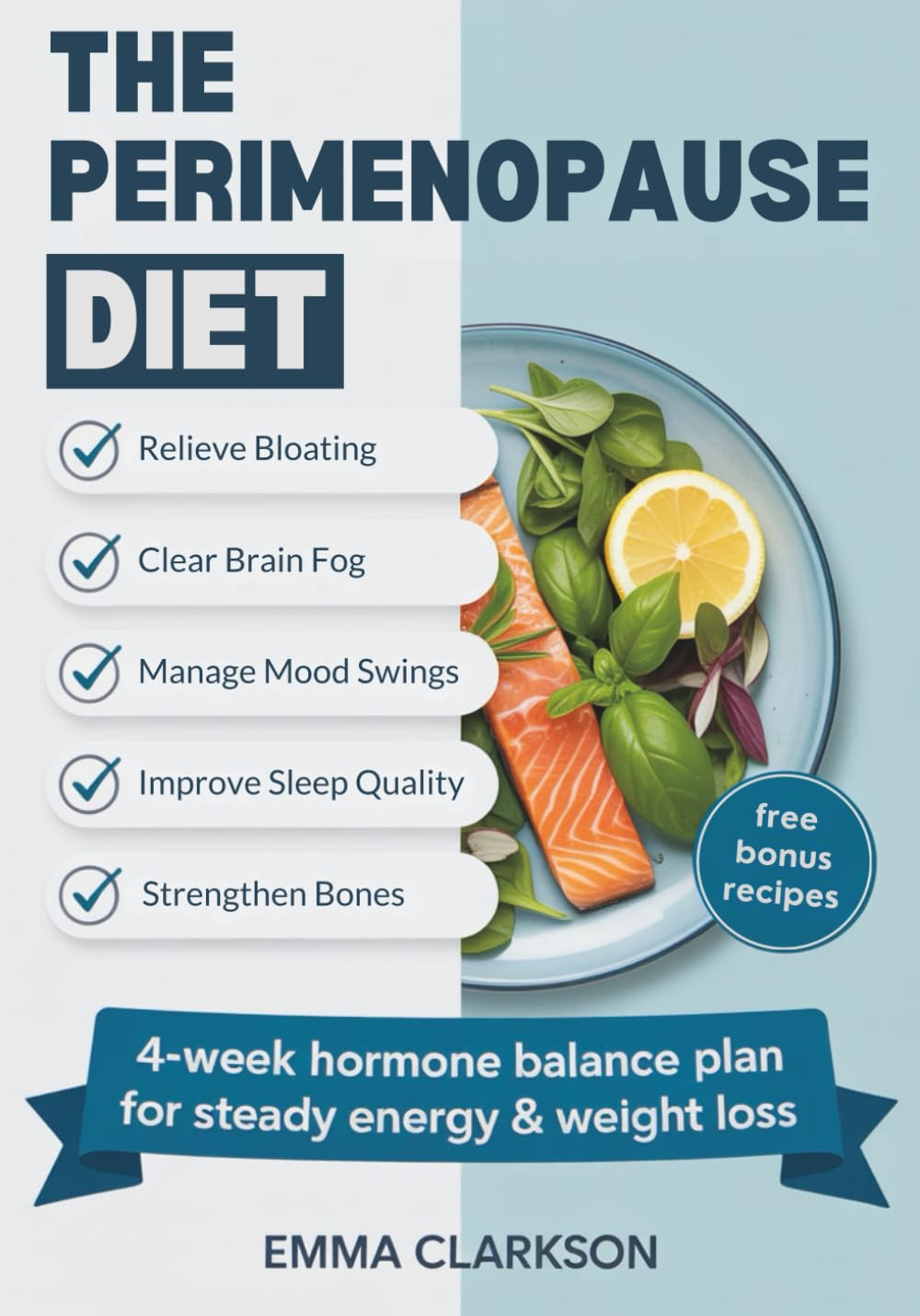 The Perimenopause Diet: Real Food Strategies to Relieve Bloating, Boost Energy,