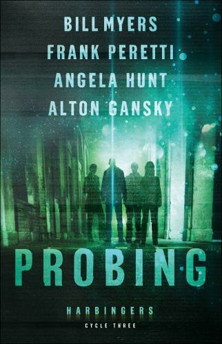 Probing : Cycle Three by Bill Myers, Alton Gansky, Frank Peretti and Angela…