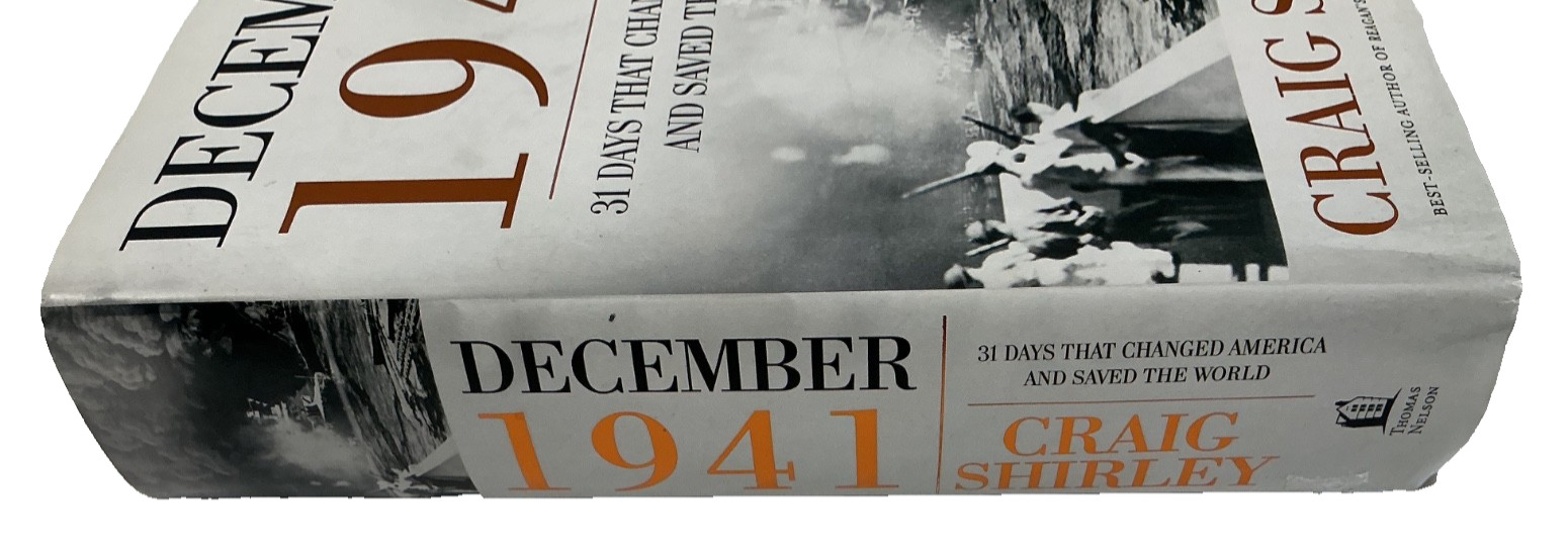 December 1941 – 31 Days That Changed America & Saved The World Craig Shirley