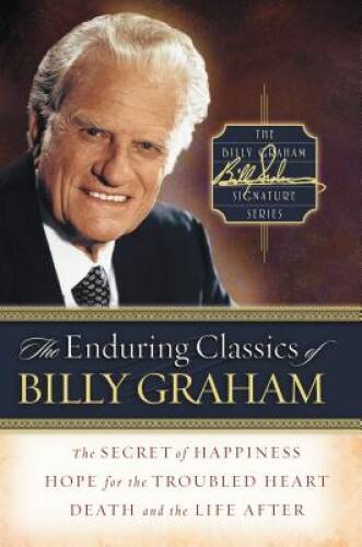 The Enduring Classics of Billy Graham (Billy Graham Signature) – GOOD