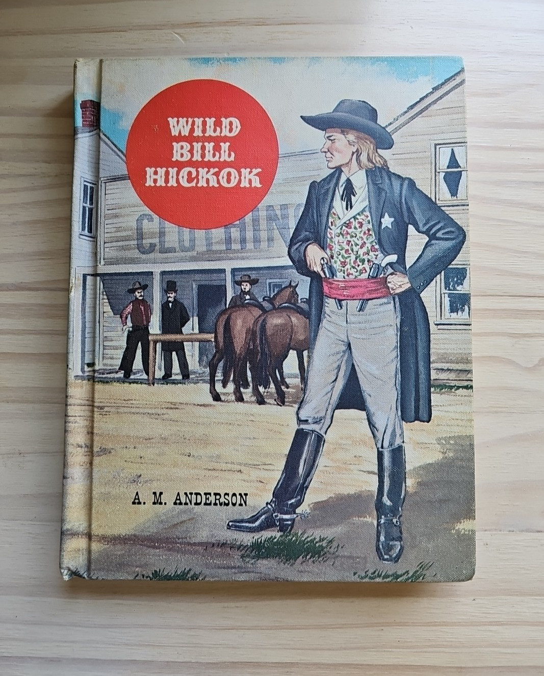 The American Adventure Series Wild Bill Hickok A. M. Anderson 1960 Western Vtg