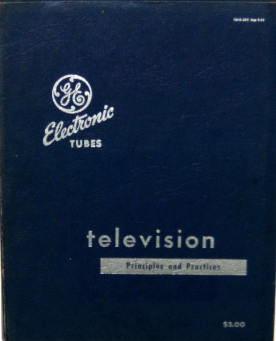 Television – Principles & Practice, GE Electronic Tubes, 1949, Pinned Binder VG+