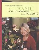 Christmas with Martha Stewart Living Classic Crafts and Recipes for the Holidays