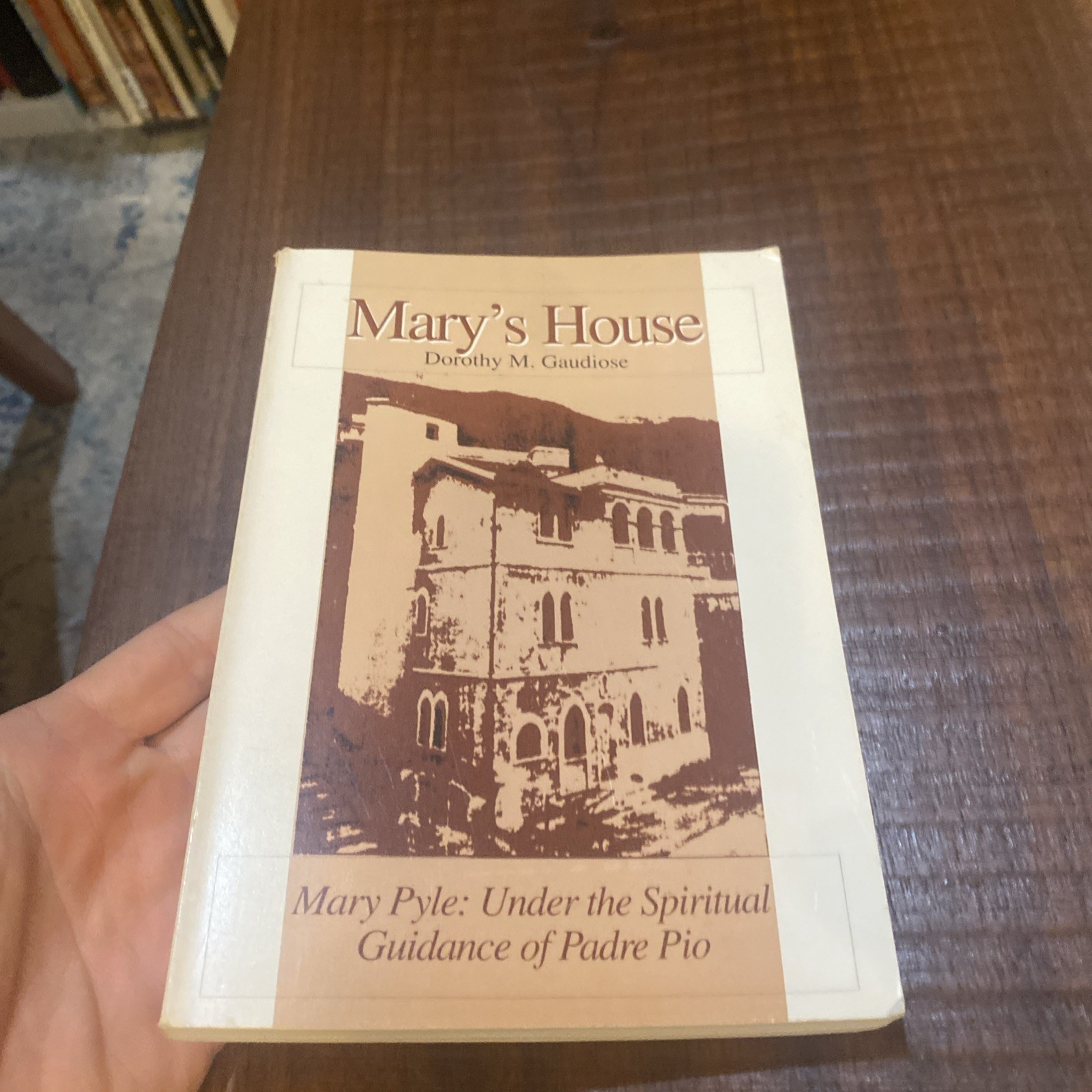 MARY’S HOUSE Dorothy M. Gaudiose SIGNED – MARY PYLE, PADRE PIO, FRANCISCAN NUN