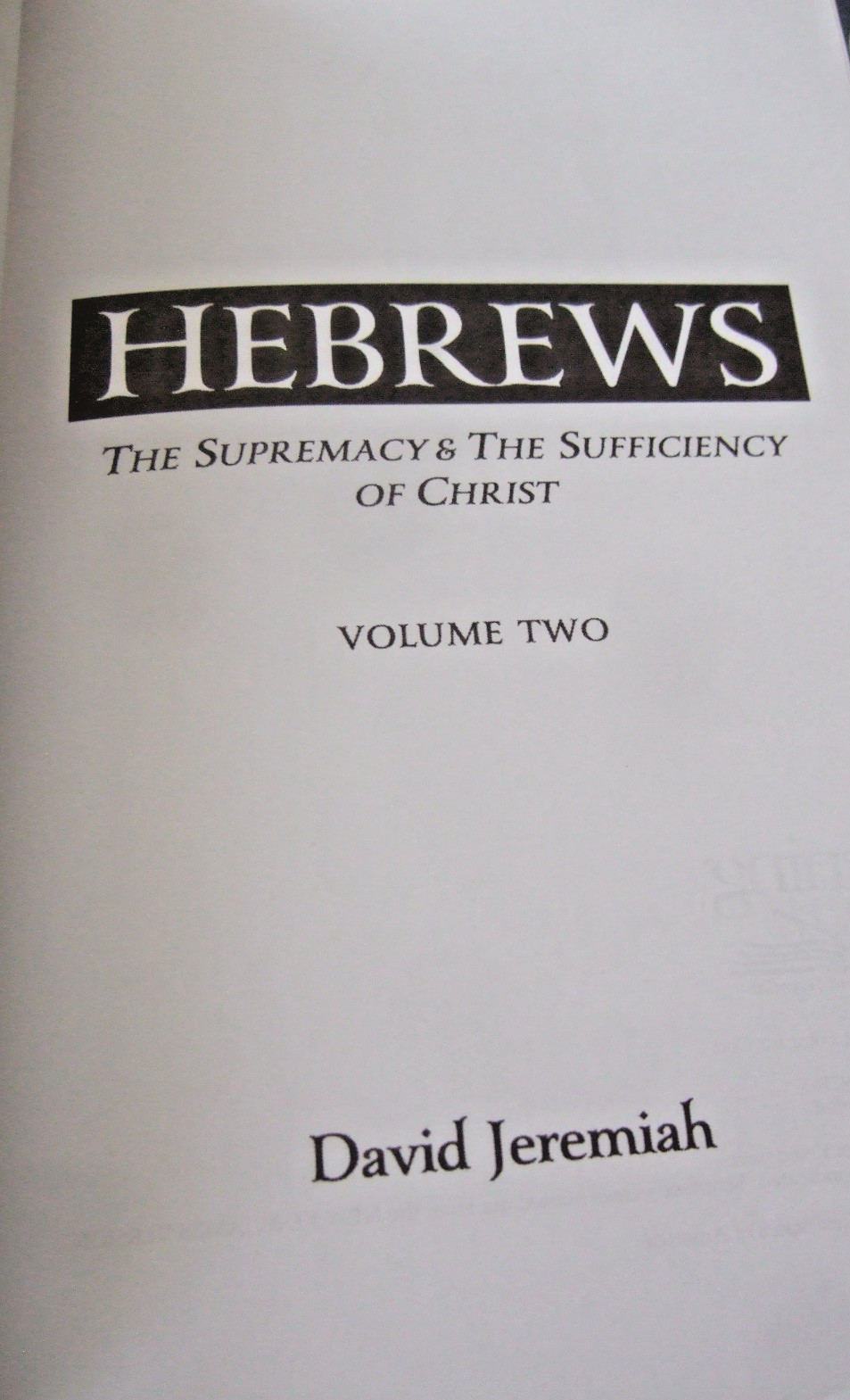 DR. DAVID JEREMIAH STUDY GUIDES HEBREWS SUPREMACY & SUFFICIENCY VOLUMES 1-4+