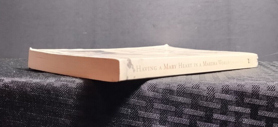 Having a Mary Heart in a Martha World Joanna Weaver 2000 Christian PB