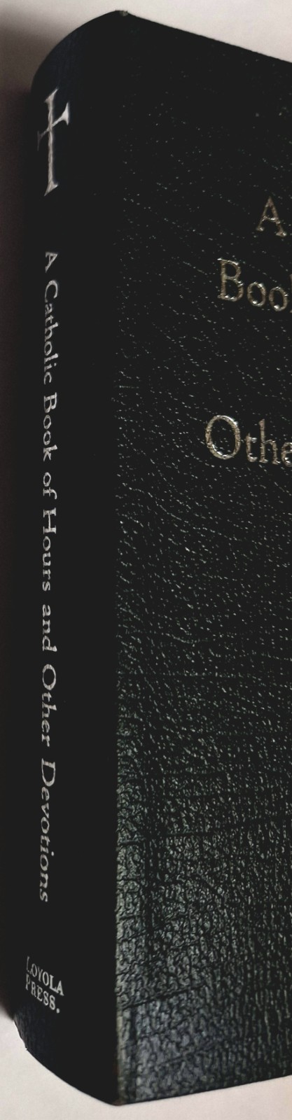 A Catholic Book of Hours and Other Devotions by William Storey 2007 Leather Bnd