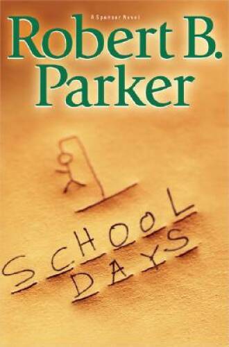 School Days (Spenser Mystery) – Hardcover By Parker, Robert B. – VERY GOOD