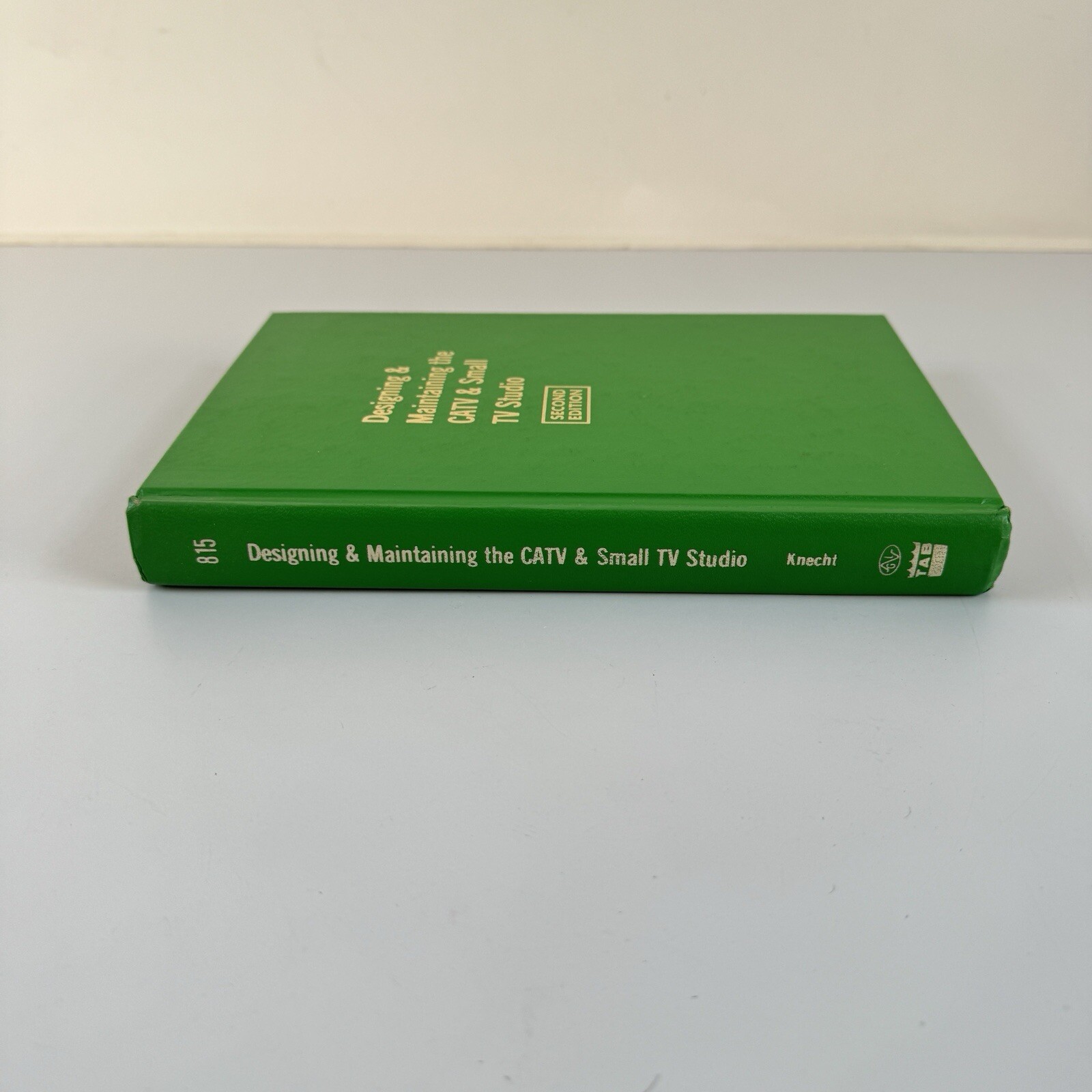 Designing and Maintaining the CATV and Small TV Studio (1976) 2nd Ed Hardcover